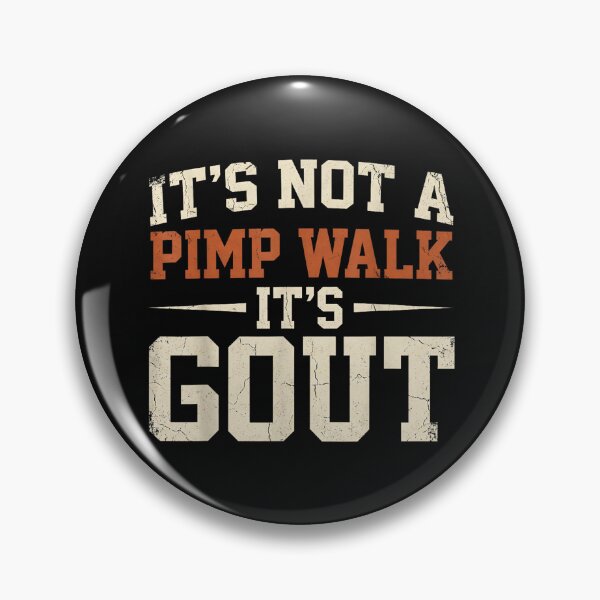 Item preview, It's Not A Pimp Walk It's Gout Funny Retro Dad Humor designed and sold by jackelmbradyt.