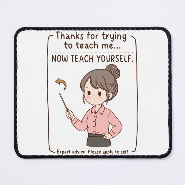 Item preview, Thanks For Trying To Teach Me Now Teach Yourself designed and sold by EverydayAssemb.