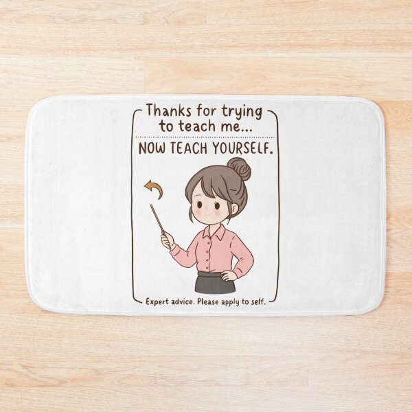 Item preview, Thanks For Trying To Teach Me Now Teach Yourself designed and sold by EverydayAssemb.