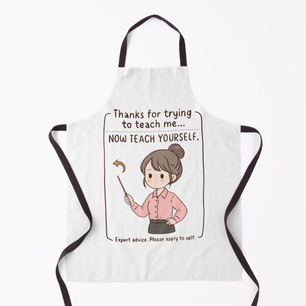Item preview, Thanks For Trying To Teach Me Now Teach Yourself designed and sold by EverydayAssemb.