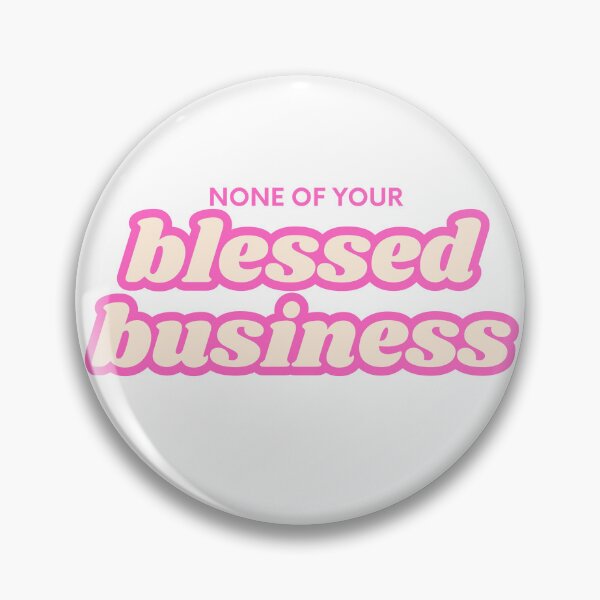 Item preview, None of Your Blessed Business designed and sold by footnotes-club.