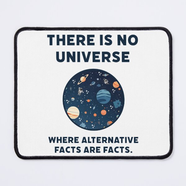 Item preview, There is no universe where alternative facts are facts.  designed and sold by Rachel the Artist .
