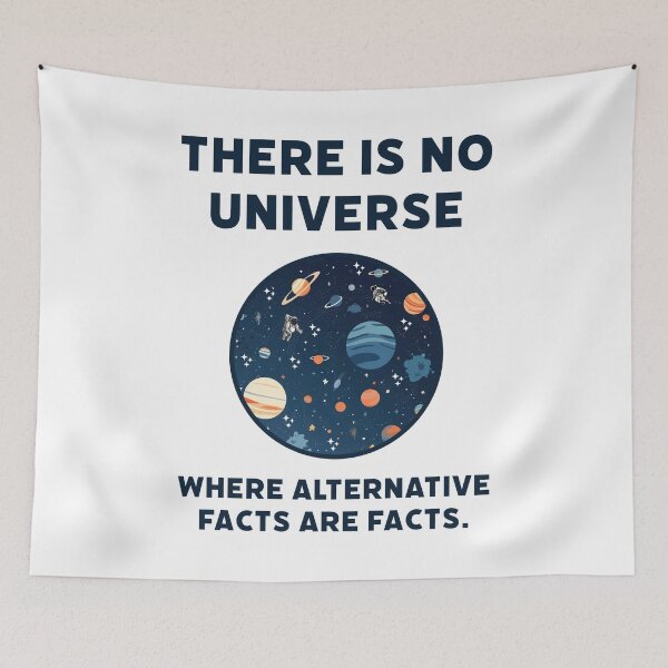 Item preview, There is no universe where alternative facts are facts.  designed and sold by Rachel the Artist .