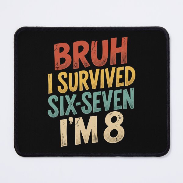 Item preview, Bruh I Survived Six Seven Im 8 Funny 8th Birthday designed and sold by Vermanartist.