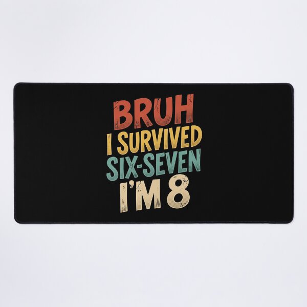 Item preview, Bruh I Survived Six Seven Im 8 Funny 8th Birthday designed and sold by Vermanartist.