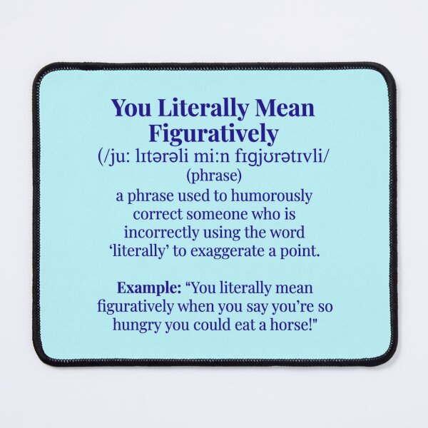 Item preview, Funny Minimalist Dictionary Definition You Literally Mean Figuratively designed and sold by Im-Ara.
