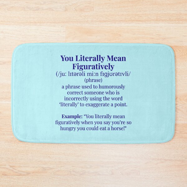 Item preview, Funny Minimalist Dictionary Definition You Literally Mean Figuratively designed and sold by Im-Ara.