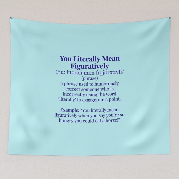 Item preview, Funny Minimalist Dictionary Definition You Literally Mean Figuratively designed and sold by Im-Ara.