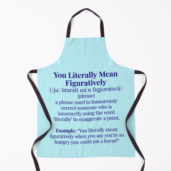 Item preview, Funny Minimalist Dictionary Definition You Literally Mean Figuratively designed and sold by Im-Ara.