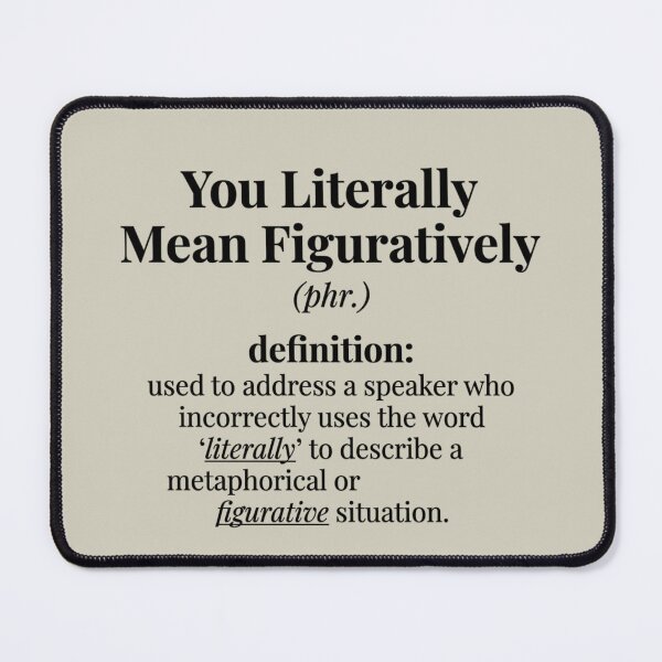 Item preview, You Literally Mean Figuratively Funny Minimalist Dictionary Definition designed and sold by Im-Ara.