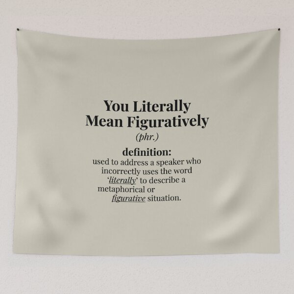 Item preview, You Literally Mean Figuratively Funny Minimalist Dictionary Definition designed and sold by Im-Ara.