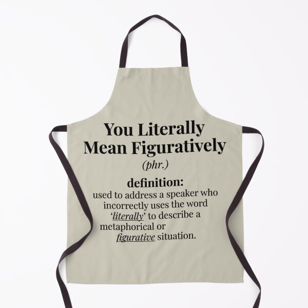 Item preview, You Literally Mean Figuratively Funny Minimalist Dictionary Definition designed and sold by Im-Ara.