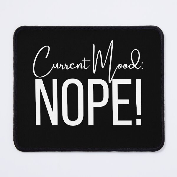 Item preview, Current Mood Nope designed and sold by Comfy Creations.