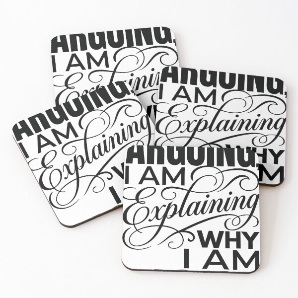 Item preview, I Am Not Arguing I Am Explaining Why I Am Right designed and sold by MintedMinds.