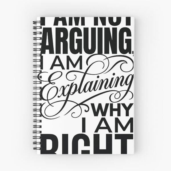Item preview, I Am Not Arguing I Am Explaining Why I Am Right designed and sold by MintedMinds.