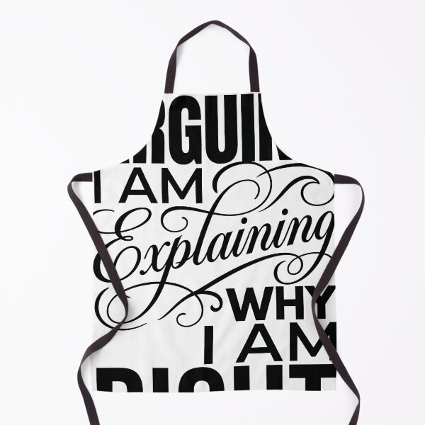 Item preview, I Am Not Arguing I Am Explaining Why I Am Right designed and sold by MintedMinds.