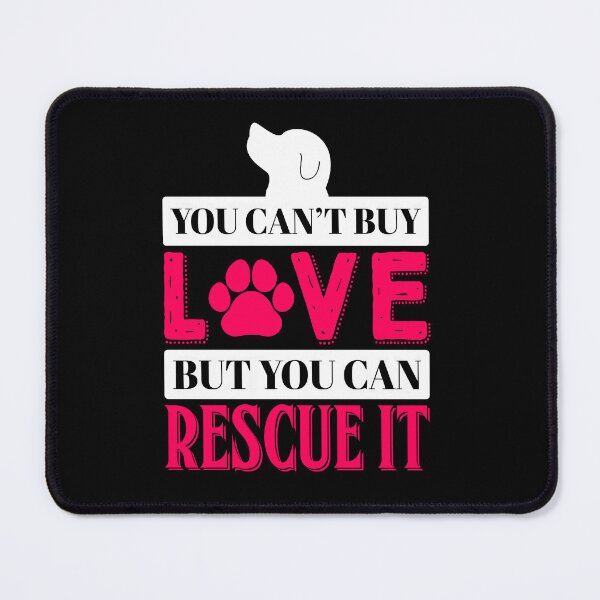Item preview, You Can't Buy Love But You Can Rescue designed and sold by teeperfect.