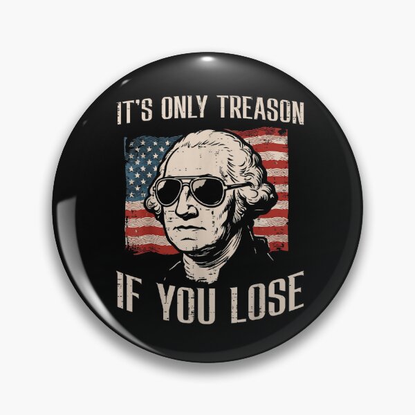 Item preview, It’s Only Treason If You Lose Washington Patriotic Humor Art designed and sold by MichaelAdamArt.