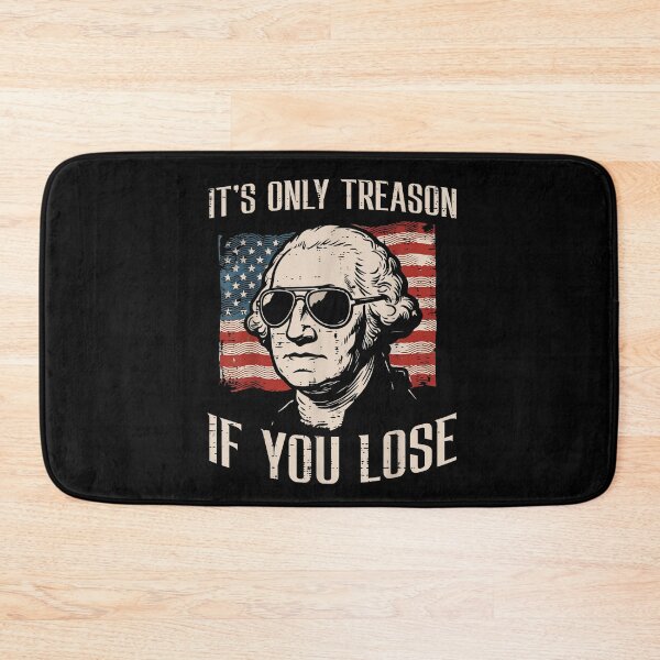 Item preview, It’s Only Treason If You Lose Washington Patriotic Humor Art designed and sold by MichaelAdamArt.