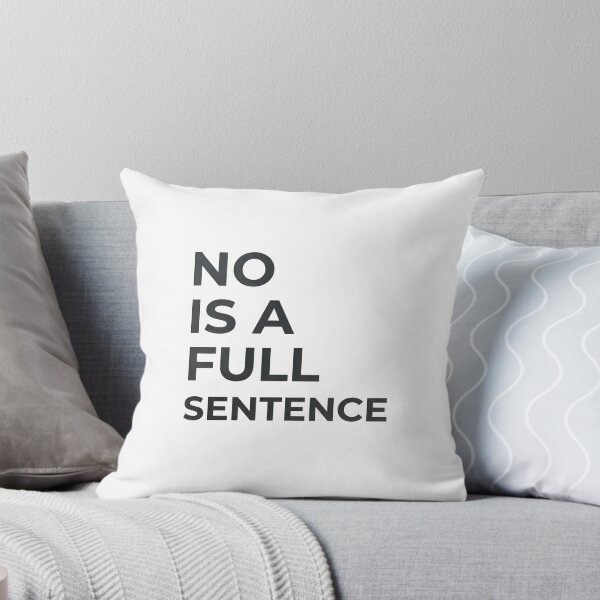 Item preview, No Is A Full Sentence designed and sold by VibeShift Studio.