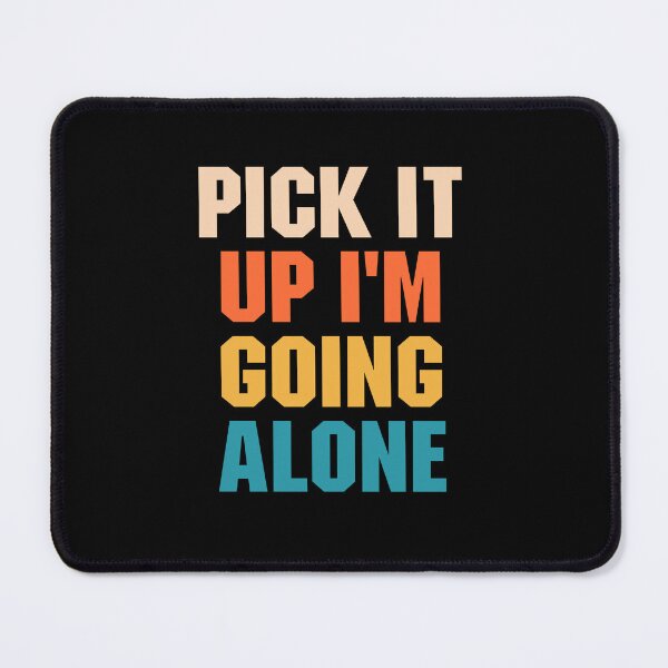 Item preview, Pick It Up I'm Going Alone Funny Euchre Player designed and sold by adiamawarney.