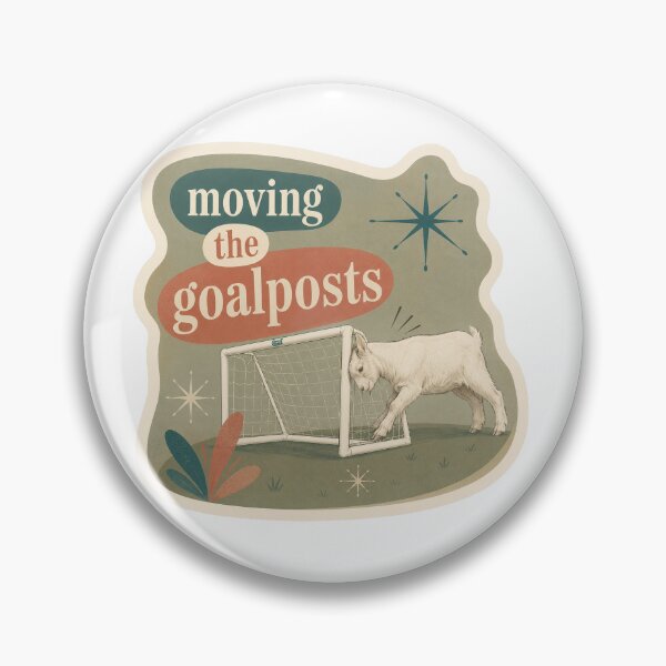 Item preview, moving the goalposts goat designed and sold by Urbantheseus.