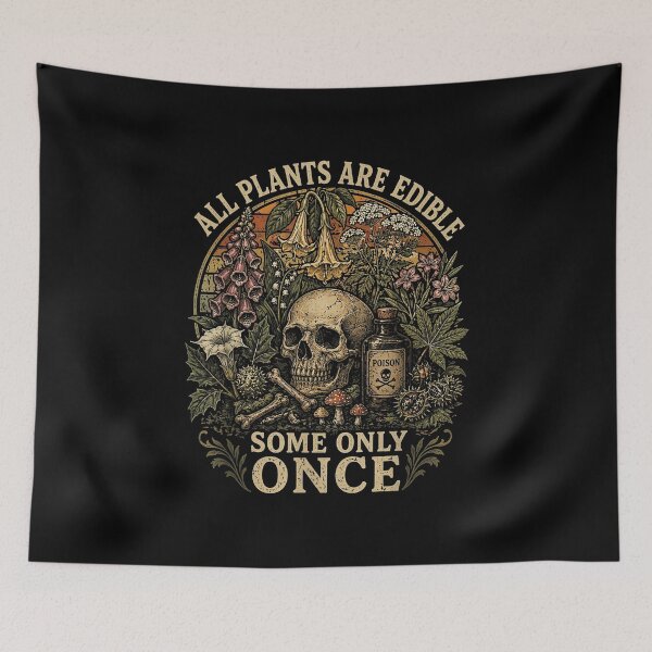 Item preview, All Plants Are Edible Some Only Once Poison Garden Humor designed and sold by Thefreenefnaf.