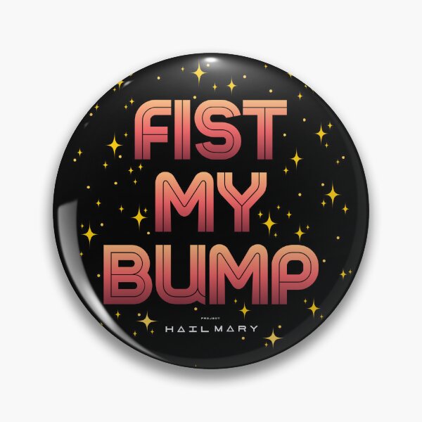 Item preview, Project Hail Mary "Fist my bump" designed and sold by RandomDotPixel.
