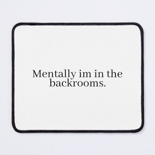 Item preview, Mentally im in the backrooms. designed and sold by Karisdesignss.