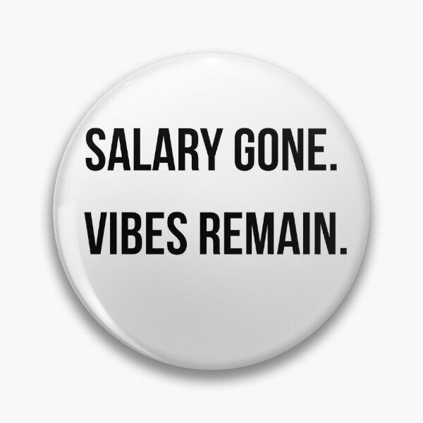 Item preview, Salary Gone Vibes Remain Funny Broke Life Shirt designed and sold by NightScroll.