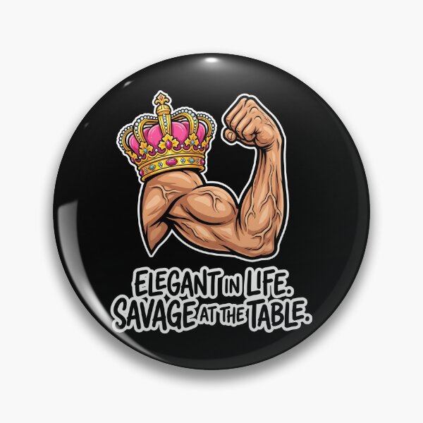 Item preview, Elegant In Life Savage At The Table Strong Queen designed and sold by SplashTastic.