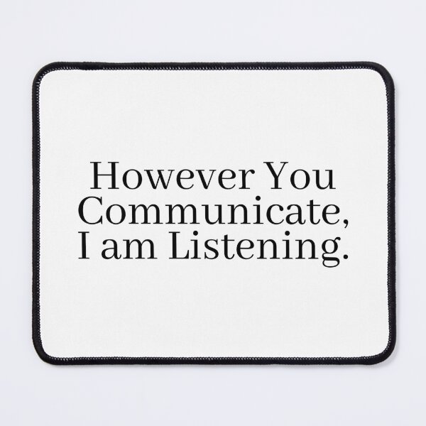 Item preview, However You Communicate i am Listening aac user designed and sold by Karisdesignss.