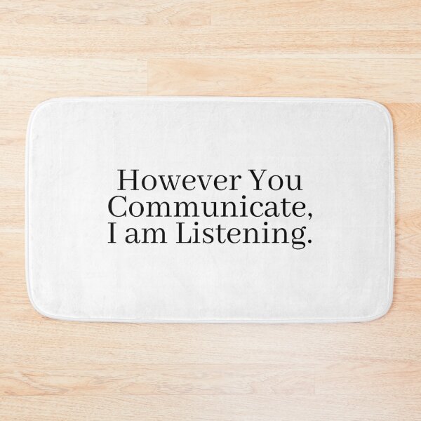 Item preview, However You Communicate i am Listening aac user designed and sold by Karisdesignss.