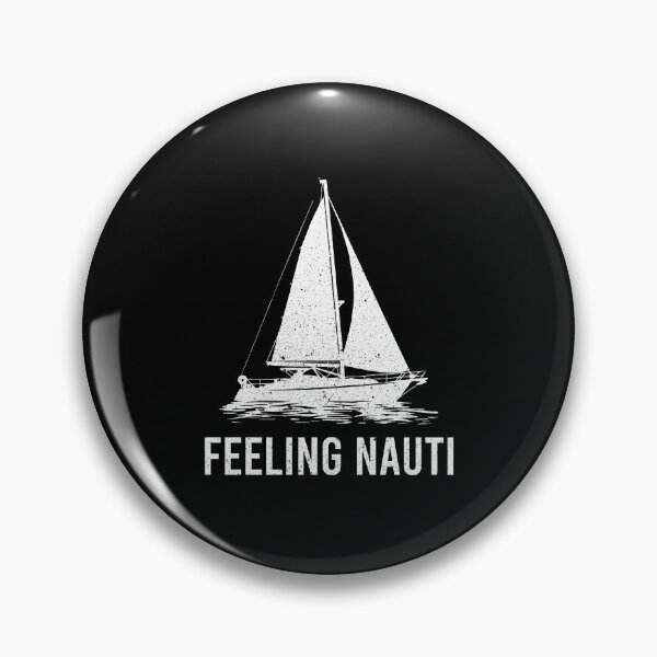Item preview, Feeling Nauti - Funny Sailing Boat Captain Gift designed and sold by anerahilsya.