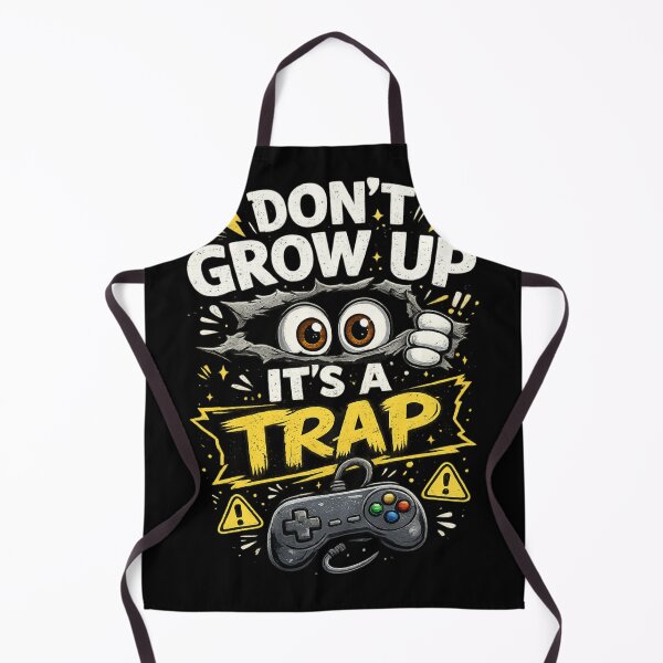 Item preview, Don't Grow Up It's A Trap Funny Gamer Design designed and sold by NomadUSArt.
