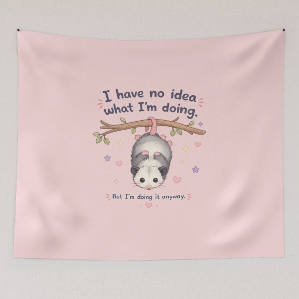 Item preview, Possum Funny Positive Quote Design with Relaxing Calm Vibes I Have No Idea What I Am Doing Cute  designed and sold by ArtsyGlaze.