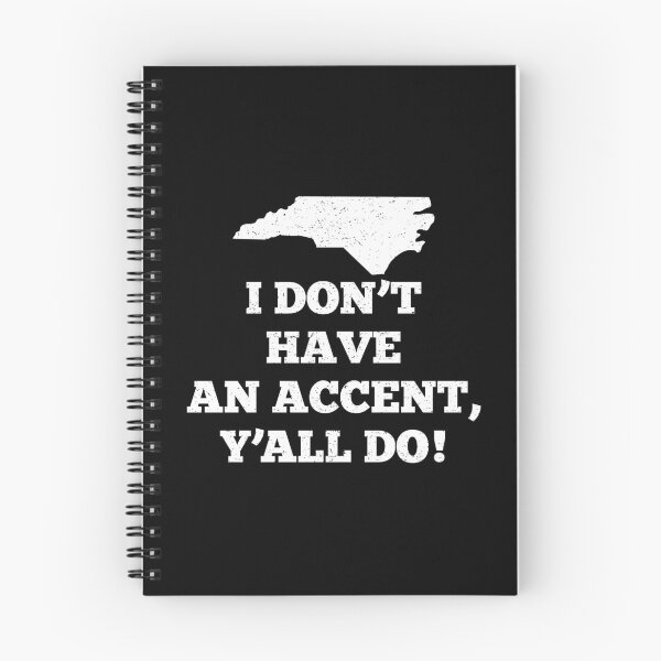 Item preview, I Don't Have An Accent Ya'll Do North Carolina designed and sold by teesaurus.