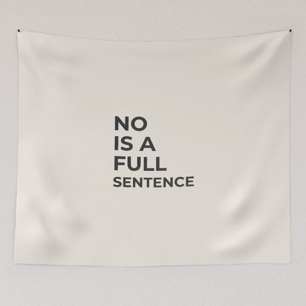 Item preview, No Is A Full Sentence designed and sold by VibeShift Studio.