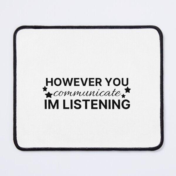 Item preview, However You Communicate i am Listening  designed and sold by Karisdesignss.