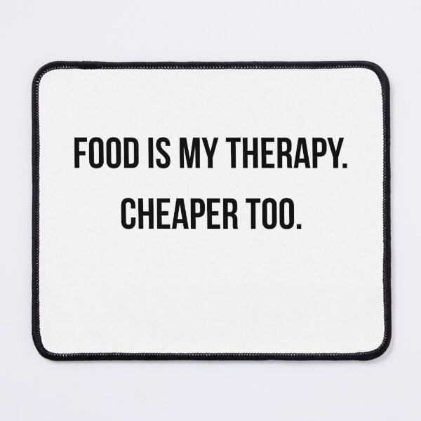 Item preview, Food Is My Therapy Cheaper Too Funny Foodie Shirt designed and sold by NightScroll.