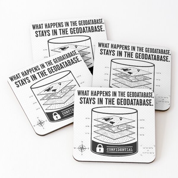 Item preview, What happens in the geodatabase, stays in the geodatabase. designed and sold by BlankCanvasClub.
