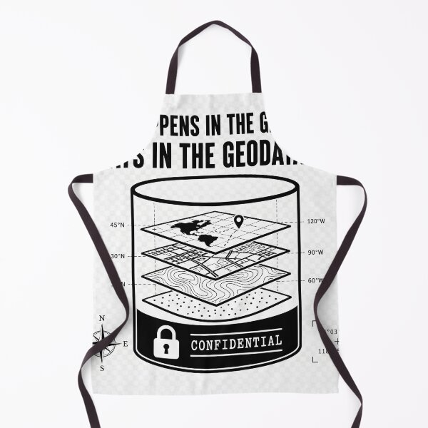 Item preview, What happens in the geodatabase, stays in the geodatabase. designed and sold by BlankCanvasClub.