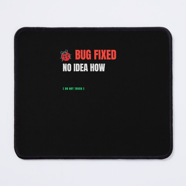 Item preview, Bug Fixed No Idea How Funny Programmer Meme designed and sold by BuggedThreads.