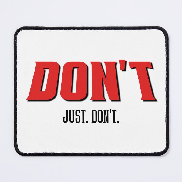 Item preview, Just. Don't. Black Font designed and sold by DevinCoonsMerch.