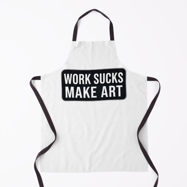 Item preview, Work sucks make art designed and sold by unionpride.