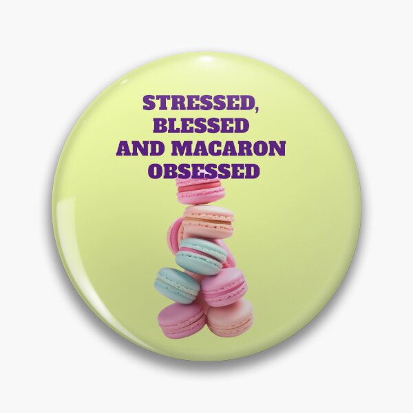 Item preview, Stressed blessed macaron obsessed quote with colorful macarons designed and sold by Mauswohn.