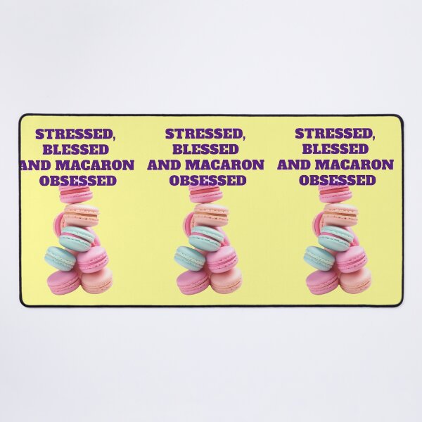 Item preview, Stressed blessed macaron obsessed quote with colorful macarons designed and sold by Mauswohn.