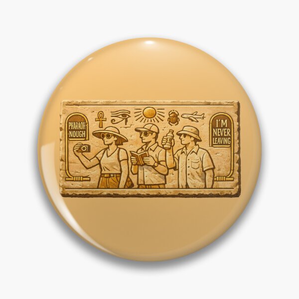 Item preview, Pharaoh-nough, I'm Never Leaving designed and sold by KungPowUnicorn.