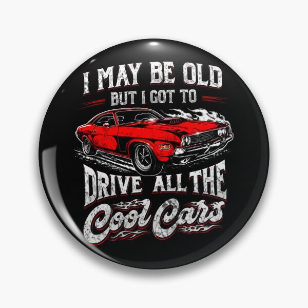 Item preview, I May Be Old, but I Got to Drive All the Cool Cars designed and sold by STVSpinsDesign.