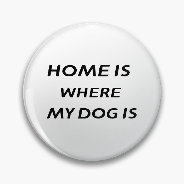 Item preview, Home Is Where My Dog Is T-Shirt – Funny Pet Lover Tee | Uncle Jichuan designed and sold by Uncle-Jichuan.